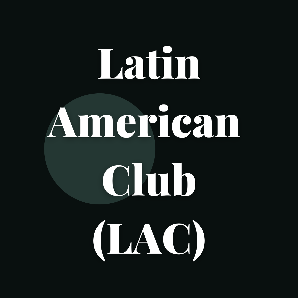 Latin American Club (LAC)