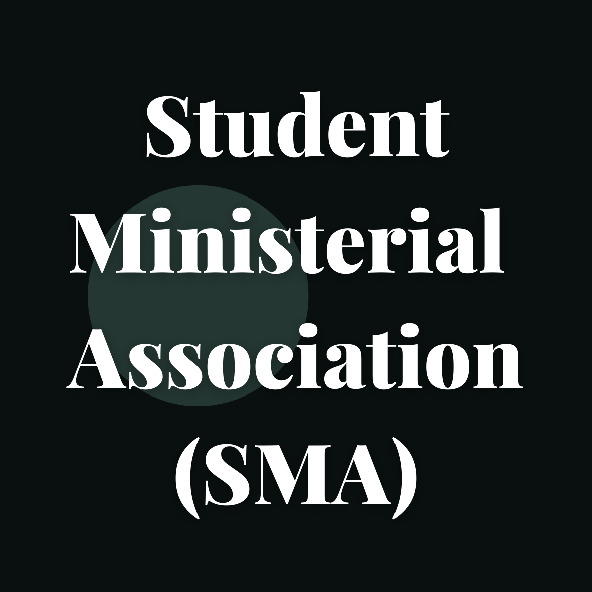 Student Ministerial Association (SMA)